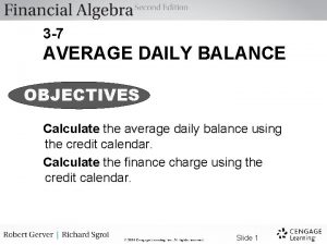 3 7 AVERAGE DAILY BALANCE OBJECTIVES Calculate the