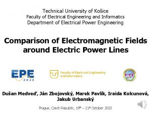 Technical University of Koice Faculty of Electrical Engineering