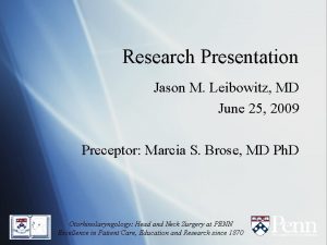 Research Presentation Jason M Leibowitz MD June 25