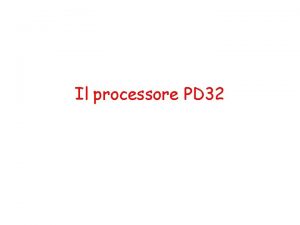 Il processore PD 32 Macchina di von Neumann