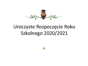 Uroczyste Rozpoczcie Roku Szkolnego 20202021 Witamy wszystkich bardzo