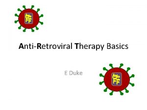 AntiRetroviral Therapy Basics E Duke David Spachs National