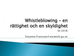 Whistleblowing en rttighet och en skyldighet ht 2018