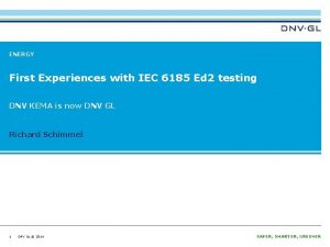 ENERGY First Experiences with IEC 6185 Ed 2