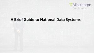 A Brief Guide to National Data Systems National