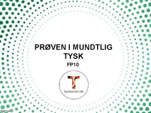 PRVEN I MUNDTLIG TYSK FP 10 Den mundtlige