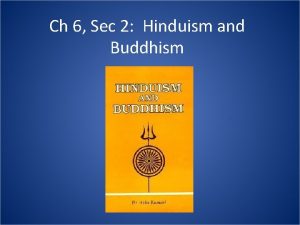 Ch 6 Sec 2 Hinduism and Buddhism Hinduism