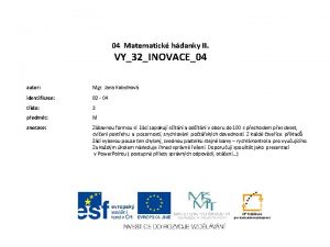 04 Matematick hdanky II VY32INOVACE04 autor Mgr Jana