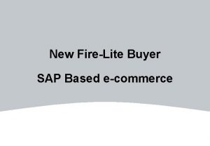 New FireLite Buyer SAP Based ecommerce Agenda SAP