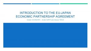 INTRODUCTION TO THE EUJAPAN ECONOMIC PARTNERSHIP AGREEMENT Sonali