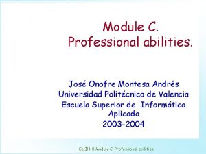 Module C Professional abilities Jos Onofre Montesa Andrs