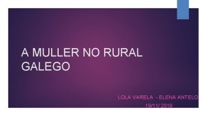 A MULLER NO RURAL GALEGO LOLA VARELA ELENA