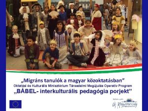 Migrns tanulk a magyar kzoktatsban Oktatsi s Kulturlis