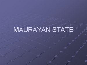 MAURAYAN STATE THE FORMATION OF STATE WAS COMPLETED