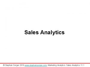 Sales Analytics Stephan Sorger 2013 www stephansorger com