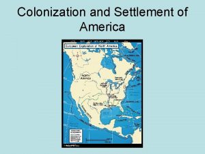 Colonization and Settlement of America Reasons for Exploration