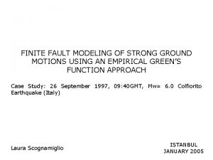 FINITE FAULT MODELING OF STRONG GROUND MOTIONS USING