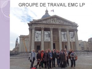 GROUPE DE TRAVAIL EMC LP DEROULE Prsentation du