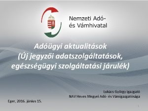 Adgyi aktualitsok j jegyzi adatszolgltatsok egszsggyi szolgltatsi jrulk