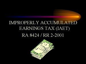 IMPROPERLY ACCUMULATED EARNINGS TAX IAET RA 8424 RR