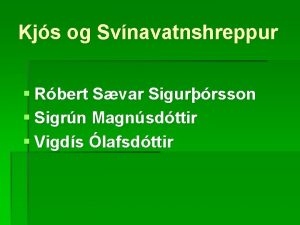 Kjs og Svnavatnshreppur Rbert Svar Sigurrsson Sigrn Magnsdttir