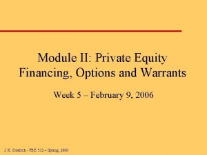 Module II Private Equity Financing Options and Warrants