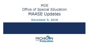 MDE Office of Special Education MAASE Updates December