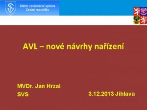 AVL nov nvrhy nazen MVDr Jan Hrzal SVS