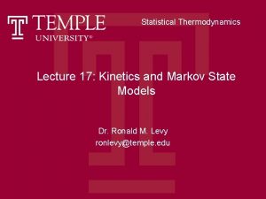 Statistical Thermodynamics Lecture 17 Kinetics and Markov State