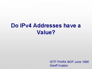 Do IPv 4 Addresses have a Value IETF