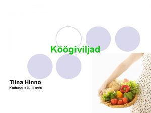 Kgiviljad Tiina Hinno Kodundus IIIII aste 1 Saame