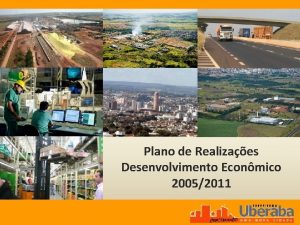 Plano de Realizaes Desenvolvimento Econmico 20052011 Polticas de