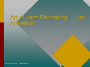 Art of Jazz Recording Anderson Art of Jazz