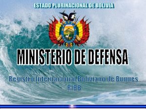 Registro Internacional Boliviano de Buques RIBB TEMARIO ANTECEDENTES