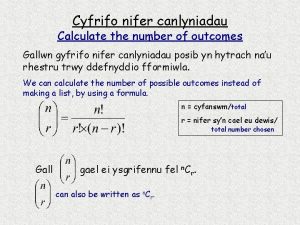 Cyfrifo nifer canlyniadau Calculate the number of outcomes