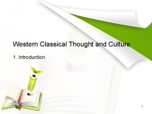 Western Classical Thought and Culture 1 Introduction 1