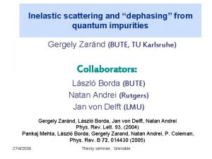 Inelastic scattering and dephasing from quantum impurities Gergely