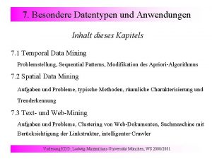 7 Besondere Datentypen und Anwendungen Inhalt dieses Kapitels