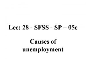 Lec 28 SFSS SP 05 c Causes of