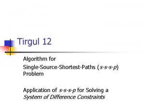 Tirgul 12 Algorithm for SingleSourceShortestPaths sssp Problem Application