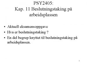 PSY 2405 Kap 11 Beslutningstaking p arbeidsplassen Aktuell