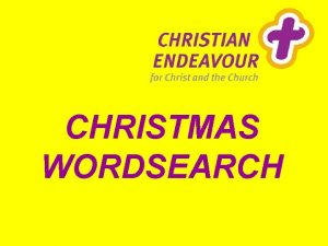 CHRISTMAS WORDSEARCH CHRISTMAS WORDSEARCH R S C H