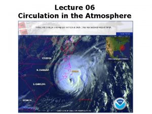 Lecture 06 Circulation in the Atmosphere Circulation in