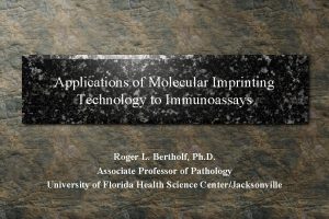 Applications of Molecular Imprinting Technology to Immunoassays Roger