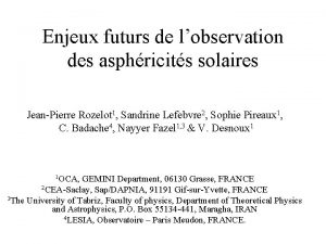 Enjeux futurs de lobservation des asphricits solaires JeanPierre