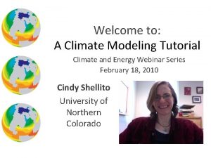 Welcome to A Climate Modeling Tutorial Climate and