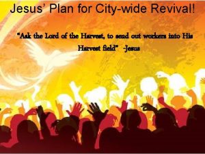 Jesus Plan for Citywide Revival Ask the Lord