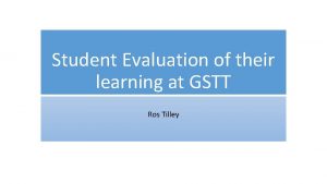 Student Evaluation of their learning at GSTT Ros