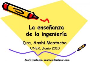 La enseanza de la ingeniera Dra Anah Mastache
