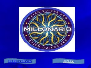 INTRUCCIONES JUGAR INTRUCCIONES v ESTE JUEGO CONSISTE EN